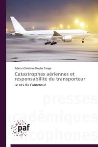 bokomslag Catastrophes Aeriennes Et Responsabilite Du Transporteur