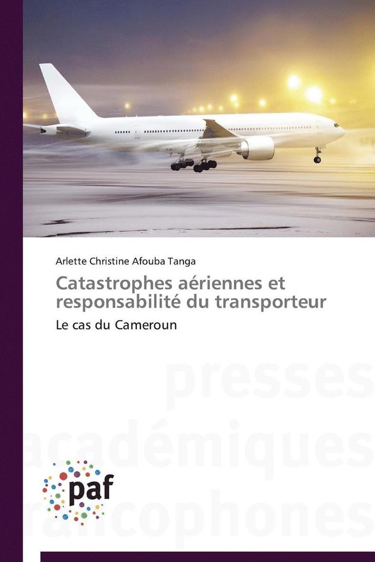 Catastrophes Aeriennes Et Responsabilite Du Transporteur 1