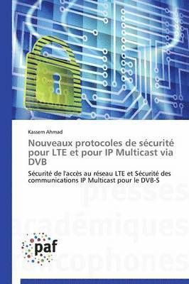 Nouveaux Protocoles de Securite Pour Lte Et Pour IP Multicast Via Dvb 1