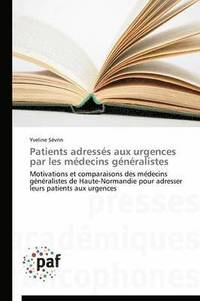 bokomslag Patients Adresss Aux Urgences Par Les Mdecins Gnralistes