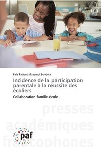 bokomslag Incidence de la participation parentale a la reussite des ecoliers