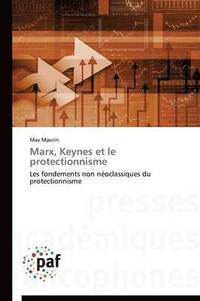 bokomslag Marx, Keynes Et Le Protectionnisme