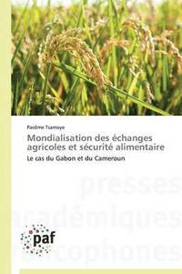bokomslag Mondialisation Des Échanges Agricoles Et Sécurité Alimentaire