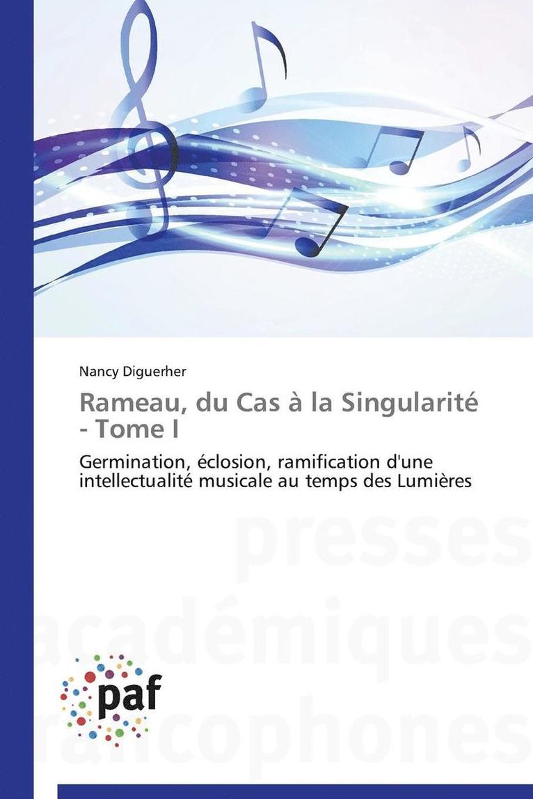 Rameau, Du Cas  La Singularit - Tome I 1