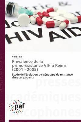 bokomslag Prevalence de la Primoresistance Vih A Reims (2001 - 2005)