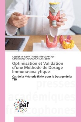 Abdelghani Iddar, Abdellatif Bouayyadi, Adnane Moutaouakkil Younes Sbihi, Abdellatif BOUAYYADI, Adnane MOUTAOUAKKIL Younes SBIHI - Optimisation et Validation d'une Méthode de Dosage Immuno-analytique, Häftad
