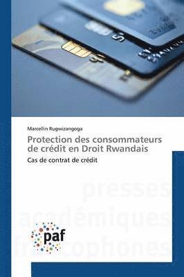 bokomslag Protection Des Consommateurs de Crdit En Droit Rwandais