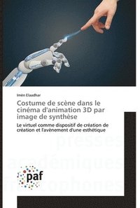bokomslag Costume de scne dans le cinma d'animation 3D par image de synthse