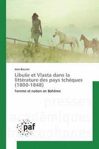 bokomslag Libuse et Vlasta dans la littrature des pays tchques (1800-1848)