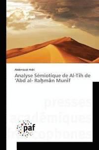 bokomslag Analyse Smiotique de Al-T H de Abd Al- Ra M N Mun F