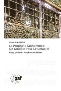 bokomslag Le Prophte Mohammed, Un Modle Pour L'Humanit
