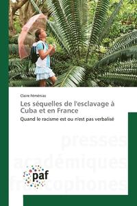 bokomslag Les Squelles de Lesclavage  Cuba Et En France