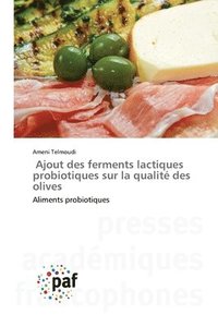 bokomslag Ajout des ferments lactiques probiotiques sur la qualit des olives