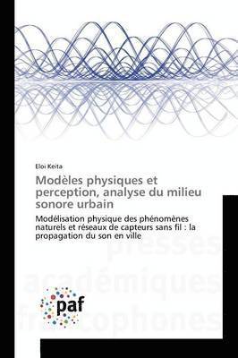 bokomslag Modèles Physiques Et Perception, Analyse Du Milieu Sonore Urbain