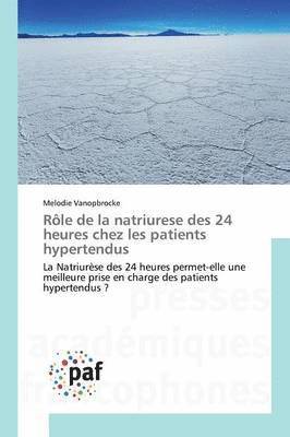 bokomslag Rle de la Natriurese Des 24 Heures Chez Les Patients Hypertendus