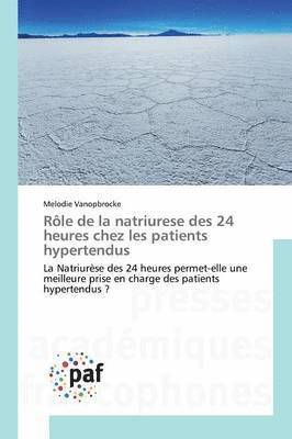 bokomslag Rôle de la Natriurese Des 24 Heures Chez Les Patients Hypertendus