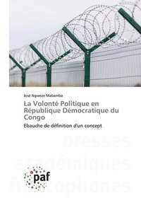 bokomslag La Volont Politique en Rpublique Dmocratique du Congo