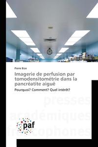 bokomslag Imagerie de Perfusion Par Tomodensitomtrie Dans La Pancratite Aigu