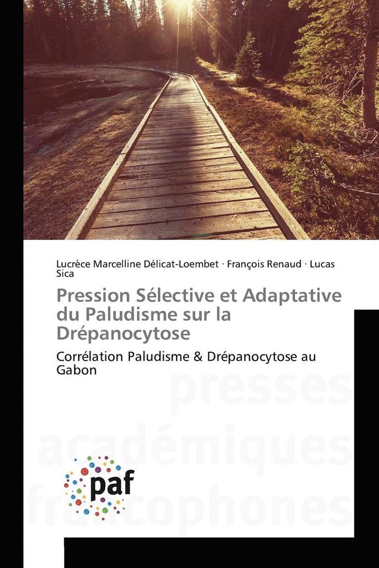 Lucrèce Marcelline Délicat-Loembet, François Renaud, Lucas Sica - Pression Sélective et Adaptative du Paludisme sur la Drépanocytose, Häftad