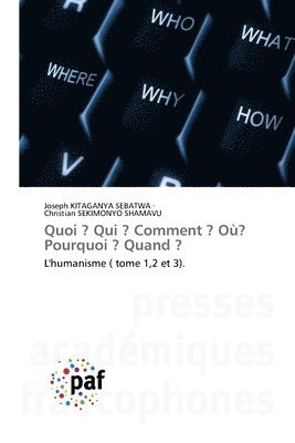 bokomslag Quoi ? Qui ? Comment ? O? Pourquoi ? Quand ?