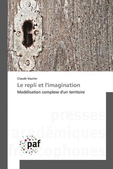 Claude Vautier - Le repli et l'imagination, Häftad