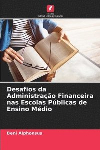 bokomslag Desafios da Administração Financeira nas Escolas Públicas de Ensino Médio