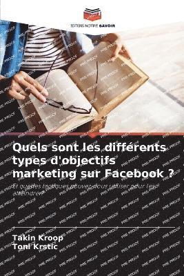 Takin Kroop, Toni Krstic - Quels sont les différents types d'objectifs marketing sur Facebook ?, Häftad