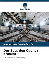 bokomslag Der Zug, den Cuenca braucht