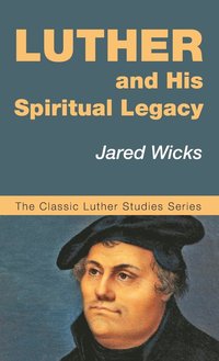 bokomslag Luther and His Spiritual Legacy