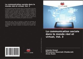 bokomslag La communication sociale dans le monde réel et virtuel, Vol. 3