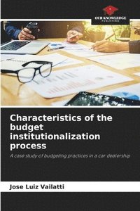 bokomslag Characteristics of the budget institutionalization process
