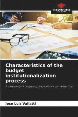 bokomslag Characteristics of the budget institutionalization process