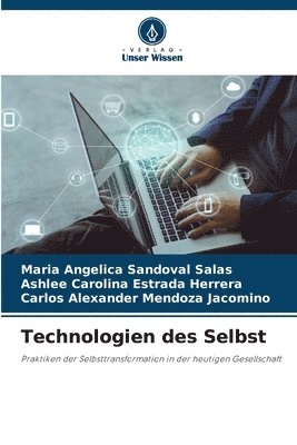 Maria Angelica Sandoval Salas, Ashlee Carolina Estrada Herrera, Carlos Alexander Mendoza Jacomino - Technologien des Selbst, Häftad