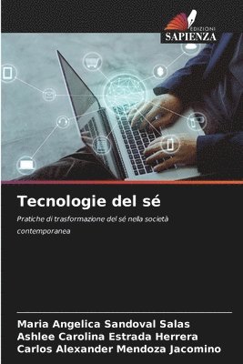 Maria Angelica Sandoval Salas, Ashlee Carolina Estrada Herrera, Carlos Alexander Mendoza Jacomino - Tecnologie del sé, Häftad