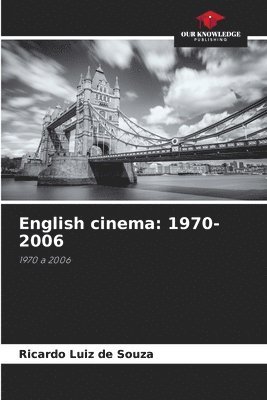 bokomslag English cinema: 1970-2006