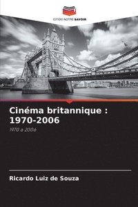 bokomslag Cinéma britannique: 1970-2006