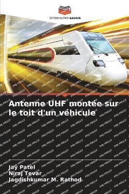 Antenne UHF montée sur le toit d'un véhicule