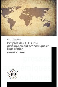 bokomslag L'impact des APE sur le developpement economique et l'integration