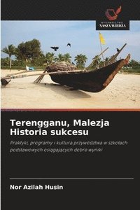 bokomslag Terengganu, Malezja Historia sukcesu
