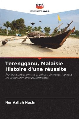 bokomslag Terengganu, Malaisie Histoire d'une réussite