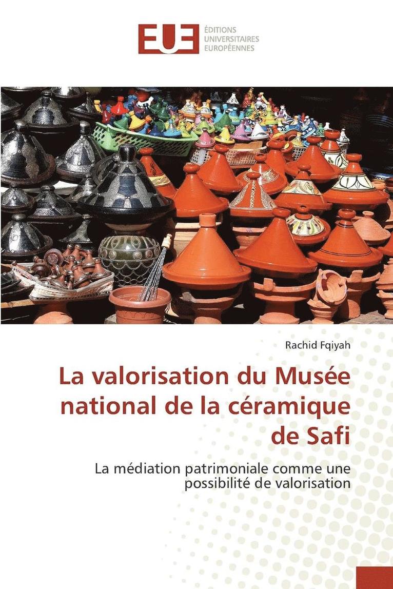 La Valorisation Du Muse National de la Cramique de Safi 1