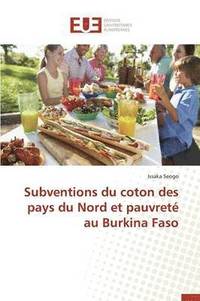 bokomslag Subventions Du Coton Des Pays Du Nord Et Pauvret  Au Burkina Faso