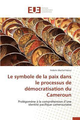 bokomslag Le Symbole de la Paix Dans Le Processus de Dmocratisation Du Cameroun