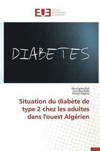 bokomslag Situation Du Diabte de Type 2 Chez Les Adultes Dans l'Ouest Algrien