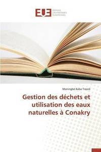 bokomslag Gestion Des Dchets Et Utilisation Des Eaux Naturelles  Conakry