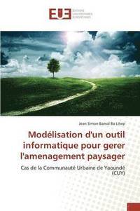 bokomslag Modlisation d'Un Outil Informatique Pour Gerer l'Amenagement Paysager