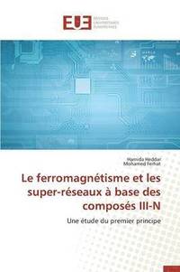 bokomslag Le Ferromagnétisme Et Les Super-Réseaux À Base Des Composés III-N