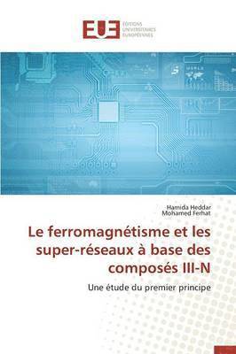 bokomslag Le Ferromagnétisme Et Les Super-Réseaux À Base Des Composés III-N
