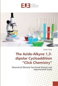 bokomslag The Azide-Alkyne 1,3-dipolar Cycloaddition &quot;Click Chemistry&quot;