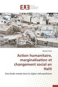 bokomslag Action Humanitaire, Marginalisation Et Changement Social En Haïti